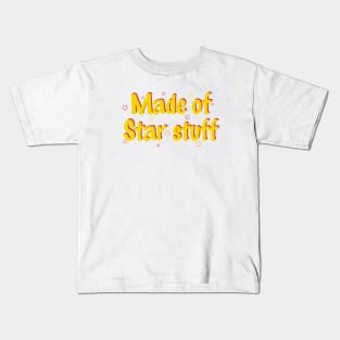 Made of star stuff Kids T-Shirt